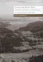 Contesting Rural Space: Land Policy and Practices of Resettlement on Saltspring Island, 1859-1891 0773529527 Book Cover