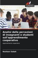 Analisi delle percezioni di insegnanti e studenti sull'apprendimento cooperativo (Italian Edition) 6200818797 Book Cover