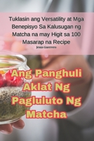 Ang Panghuli Aklat Ng Pagluluto Ng Matcha 1835315178 Book Cover
