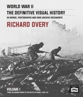 World War II: The Definitive Visual History Volume I: From the Munich Crisis to the Battle of Kursk 1938-43 0233006206 Book Cover