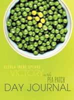 Victory in the Pea Patch Day Journal 1613797176 Book Cover