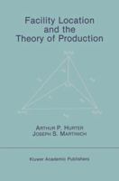 Facility Location and the Theory of Production 0898382831 Book Cover