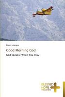 Good Morning God 3639500938 Book Cover