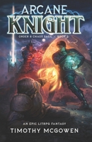 Arcane Knight Book 2: An Epic LitRPG Fantasy 1956179151 Book Cover