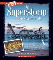 The Superstorm Hurricane Sandy 0531237508 Book Cover