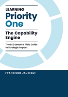 Learning Priority One: The Capability Engine B0H1NT2DD7 Book Cover