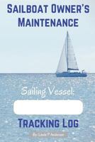Sailboat Owner's Maintenance Tracking Log 1537612468 Book Cover