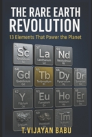 The Rare Earth Revolution: 13 Elements That Power the Planet B0FWJZK4GB Book Cover