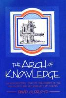The Arch of Knowledge: An Introductory Study of the History of the Philosophy and Methodology of Science 0416013414 Book Cover