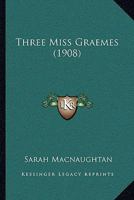 Three Miss Graemes 0554475251 Book Cover