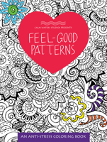 Feel-Good Patterns: An Anti-Stress Coloring Book 1629372633 Book Cover