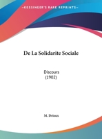 De La Solidarite Sociale: Discours 1160398216 Book Cover