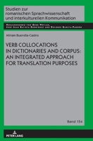 Verb Collocations in Dictionaries and Corpus: An Integrated Approach for Translation Purposes 3631837283 Book Cover