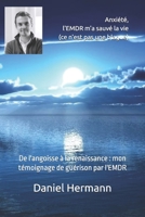 Anxiété, l'EMDR m'a sauvé la vie (ce n'est pas une blague): De l'angoisse à la renaissance : mon témoignage de guérison par l'EMDR (French Edition) B0DW99P6G4 Book Cover