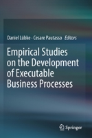 Empirical Studies on the Development of Executable Business Processes 3030176681 Book Cover