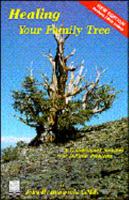 Healing Your Family Tree 0961357541 Book Cover