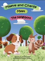 Maeve and Charlie Meet the Neighbors 1088050190 Book Cover