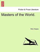 Masters of the World. 1240881436 Book Cover