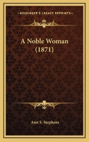 A Noble Woman 1023319977 Book Cover