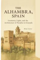 The Alhambra, Spain: Geometry, Light, and the Architecture of Paradise in Granada (Sacred Structures: Architecture, Meaning, and Resilience) B0G3KNFK98 Book Cover