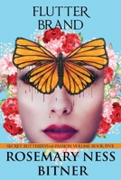 Flutter Brand: Secret Butterfly Series, Passion Volume, Book Five 1961850052 Book Cover