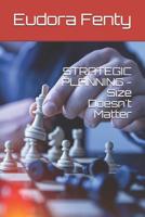 STRATEGIC PLANNING - Size Doesn't Matter 1072943085 Book Cover