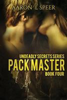 Pack Master (Undeadly Secrets) (Volume 4) 1987692810 Book Cover