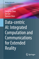 Data-centric AI: Integrated Computation and Communications for Extended Reality (Wireless Networks) 3032274869 Book Cover
