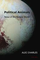 Political Animals: News of the Natural World 1787070077 Book Cover