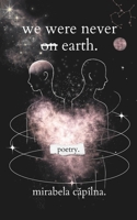 we were never o?n? earth.: poetry book | androgynous poetry B0FBHMWJ5L Book Cover
