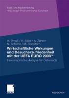 Wirtschaftliche Wirkungen Und Besucherzufriedenheit Mit Der Uefa Euro 2008tm: Eine Empirische Analyse Fur Osterreich 3834920126 Book Cover