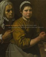 Diego Vel�zquez's Early Paintings and the Culture of Seventeenth-Century Seville 0271053798 Book Cover