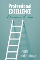 Professional Excellence: Education Is the Key 180541402X Book Cover