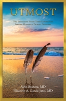 Utmost: Two Physicians Share Their Experiences Serving Humanity During Disasters 1604942711 Book Cover