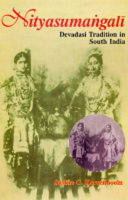 Nityasumangali: Devadasi Tradition in South Asia 8120815270 Book Cover