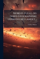 Norges fugle, og deres geographiske udbredelse i landet .. 1179489616 Book Cover