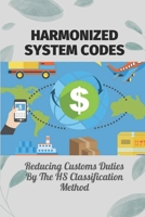 Harmonized System Codes: Reducing Customs Duties By The HS Classification Method: Imagesearch For Hs Classification B09CGFVFXS Book Cover