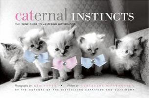 Caternal Instincts: The Feline Guide to Mastering Motherhood 1584795700 Book Cover