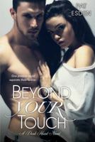 Beyond Your Touch 1496700074 Book Cover