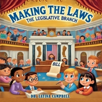 Making the Laws : The Legislative Branch 1966491123 Book Cover
