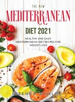 The Ultimate Mediterranean Diet 2021: Healthy and Easy Mediterranean Diet Recipes for Weight Loss 100892119X Book Cover