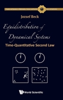 Equidistribution of Dynamical Systems: Time-Quantitative Second Law (Fractals and Dynamics in Mathematics, Science, and the Arts:) 9811225559 Book Cover