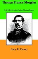 Thomas Francis Meagher 1413421091 Book Cover