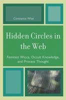 Hidden Circles in the Web: Feminist Wicca, Occult Knowledge, and Process Thought (Pagan Studies) 0759110077 Book Cover