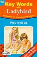 Play With Us (Ladybird Key Words Reading Scheme Book, No 1a) 0721400019 Book Cover