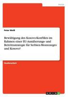 Bewltigung des Kosovo-Konflikts im Rahmen einer EU-Annherungs- und Beitrittsstrategie fr Serbien-Montenegro und Kosovo? 366817153X Book Cover