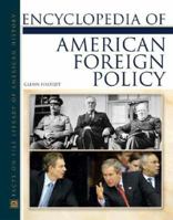 Encyclopedia of American Foreign Policy (Facts on File Library of American History) 0816046425 Book Cover
