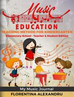 Elementary School Music Textbooks - My Music Journal - Music Teaching Method for Kindergarten 1733998705 Book Cover