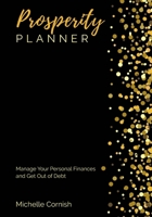 Prosperity Planner: Manage Your Personal Finances and Get Out of Debt 1775083691 Book Cover