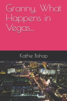 Granny, What Happens in Vegas... B084QM5GDB Book Cover